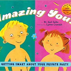 Amazing You!: Getting Smart About Your Private Parts
