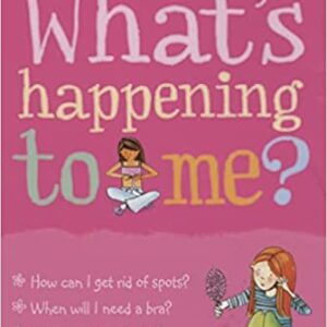 Whats Happening to Me?: Girls Edition (What and Why)