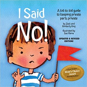 I Said No: A Kid To Kid Guide To Keeping Private Parts Private