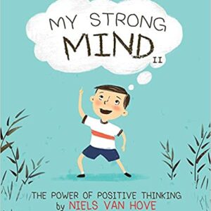 My Strong Mind II: The Power of Positive Thinking