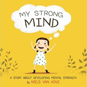 My Strong Mind: A Story About Developing Mental Health